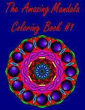 The Amazing Mandala Coloring Book #1