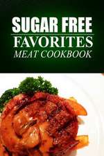 Sugar Free Favorites - Meat Cookbook