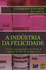 A Industria Da Felicidade