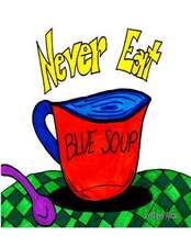 Never Eat Blue Soup