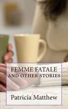 Femme Fatale and Other Stories