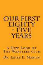 Our First Eighty - Five Years