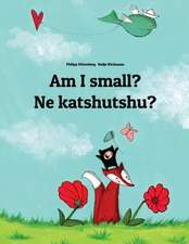 Am I Small? Ne Katshutshu?