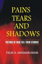 Pains, Tears and Shadows