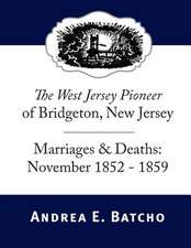 The West Jersey Pioneer of Bridgeton, New Jersey, Marriages & Deaths