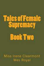 Tales of Female Supremacy - Book Two