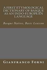 A First Etymological Dictionary of Basque as an Indo-European Language