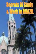 Secrets of Study & Work in Brazil: English Version 1