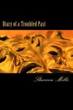 Diary of a Troubled Past