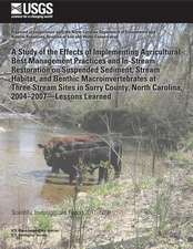 A Study of the Effects of Implementing Agricultural Best Management Practices and In-Stream Restoration on Suspended Sediment, Stream Habitat, and B