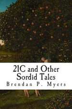 21c and Other Sordid Tales