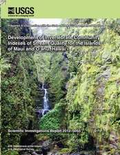 Development of Invertebrate Community Indexes of Stream Quality for the Islands of Maui and Oahu, Hawai'i