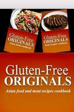 Gluten-Free Originals - Asian Food and Meat Recipes Cookbook