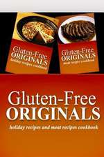 Gluten-Free Originals - Holiday Recipes and Meat Recipes Cookbook