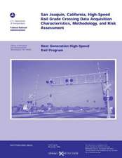 San Joaquin, California, High-Speed Rail Grade Crossing Date Acquisition Characteristics, Methodology, and Risk Assessment