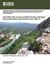 Streamflow Gain and Loss and Water Quality in the Upper Nueces River Basin, South-Central Texas, 2008?10