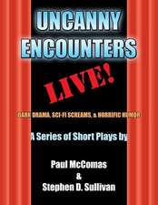 Uncanny Encounters - Live!