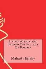 Living Within and Beyond the Fallacy of Border