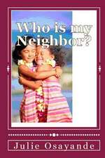 Who Is My Neighbor?