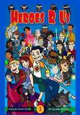 Heroes R Us Vol 1