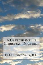 A Catechisme or Christian Doctrine