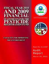 Fiscal Year 2010 and 2009 Financial Statements for the Pesticide Registration Fund