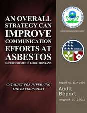 An Overall Strategy Can Improve Communication Efforts at Asbestos Superfund Site in Libby, Montana