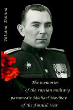 The Memories of the Russian Military Paramedic Michael Novikov of the Finnish Wa