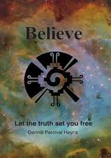 Believe - Let the Truth Set You Free