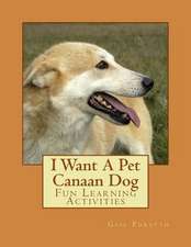 I Want a Pet Canaan Dog