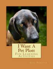 I Want a Pet Plott