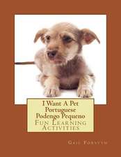 I Want a Pet Portuguese Podengo Pequeno