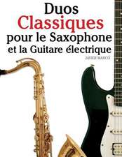 Duos Classiques Pour Le Saxophone Et La Guitare Electrique