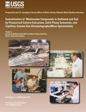 Determination of Wastewater Compounds in Sediment and Soil by Pressurized Solvent Extraction, Solid-Phase Extraction, and Capillary-Column Gas Chromat