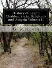 History of Egypt, Chaldea, Syria, Babylonia and Assyria Volume II