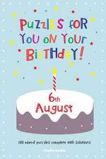 Puzzles for You on Your Birthday - 6th August