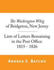 The Washington Whig of Bridgeton, New Jersey, Lists of Letters Remaining in the Post Office