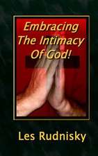 Embracing the Intimacy of God!