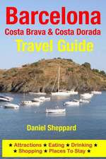 Barcelona, Costa Brava & Costa Dorada Travel Guide