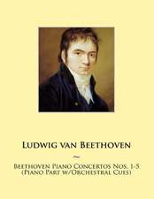 Beethoven Piano Concertos Nos. 1-5 (Piano Part W/Orchestral Cues)