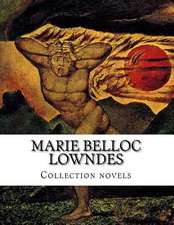 Marie Belloc Lowndes, Collection Novels