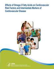 Effects of Omega-3 Fatty Acids on Cardiovascular Risk Factors and Intermediate Markers of Cardiovascular Disease