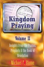 Kingdom Praying Vol. II