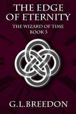 The Edge of Eternity (the Wizard of Time - Book 3)