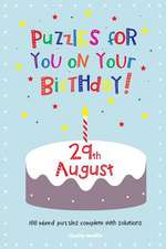 Puzzles for You on Your Birthday - 29th August