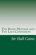 The Blind Mother and the Last Confession