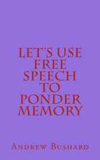 Let's Use Free Speech to Ponder Memory