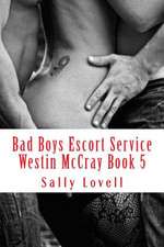 Bad Boys Escort Service Westin McCray Book 5