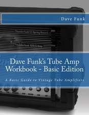 Dave Funk's Tube Amp Workbook - Basic Edition