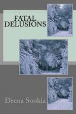 Fatal Delusions